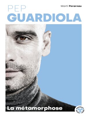 cover image of Pep Guardiola--La métamorphose